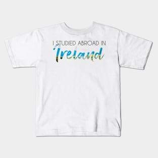 I Studied Abroad in Ireland Kids T-Shirt